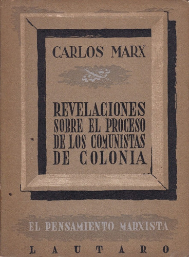 Revelaciones Sobre El Proceso De Los Comunistas De Co - Marx