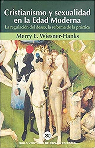 Libro Cristianismo Y Sexualidad En La Edad Moderna De Merry