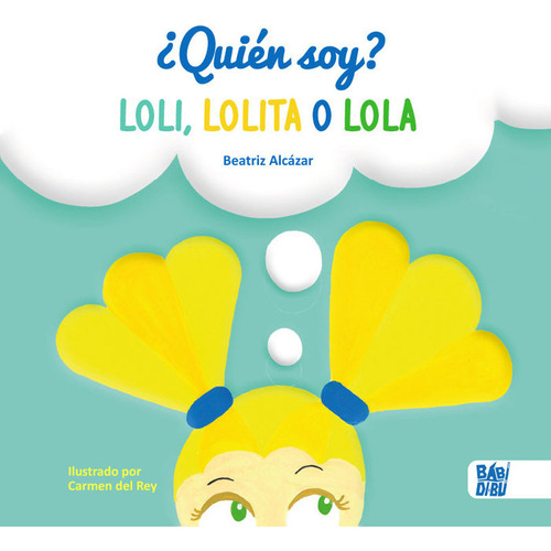 Quien Soy Loli Lolita O Lola - Alcazar,beatriz