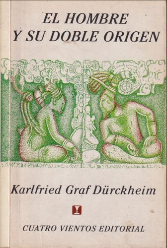 El Hombre Y Su Doble Origen Karlfried Graf Durckheim 