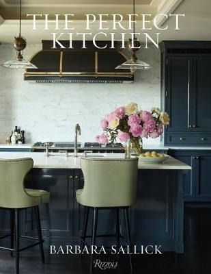 The Perfect Kitchen - Barbara Sallick&,,