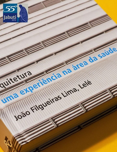 Arquitetura: Uma experiência na área de saúde, de Lima, João Filgueiras. Romano Guerra Editora, capa dura em português, 2012