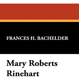Libro Mary Roberts Rinehart - Bachelder, Frances H.