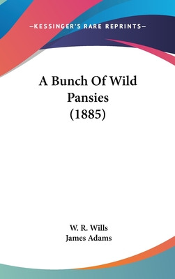 Libro A Bunch Of Wild Pansies (1885) - Wills, W. R.