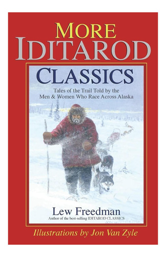 Libro: Más Clásicos De Iditarod: Historias Del Sendero Desde