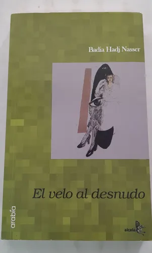El Velo Al Desnudo De Badia Hadj Nasser - Usado (Usado)