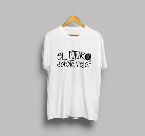 Playera Malcom- El Futuro Es Hoy ¿ Oíste Viejo?