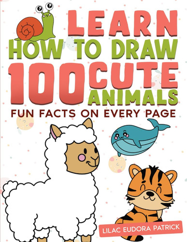 Libro: Learn How To Draw 100 Cute Animals: Fun Facts On Ever