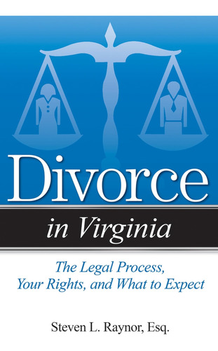 Libro: Divorce In Virginia: The Legal Process, Your And What