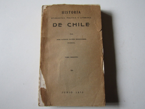 Historia Eclesiastica De Chile Tomo Ii Jose I. V. Eyzaguirre