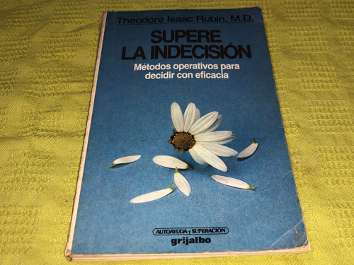 Supere La Indecisión - Theodore Isaac Rubin - Grijalbo