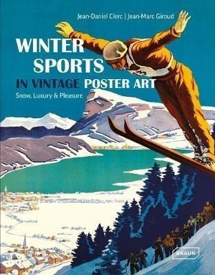 Winter Sports In Vintage Poster Art - Jean-daniel Clerc (...