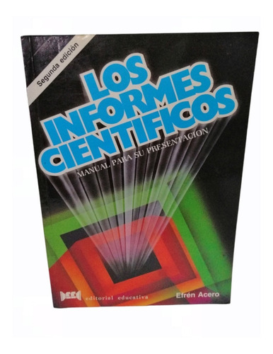 Los Informes Cientificos Manual Para Su Presentacion Efren A