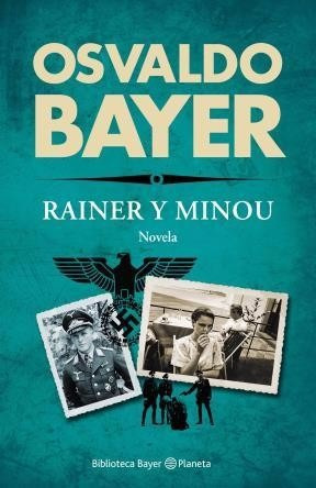 Rainer Y Minou - Osvaldo Bayer - Ed. Planeta