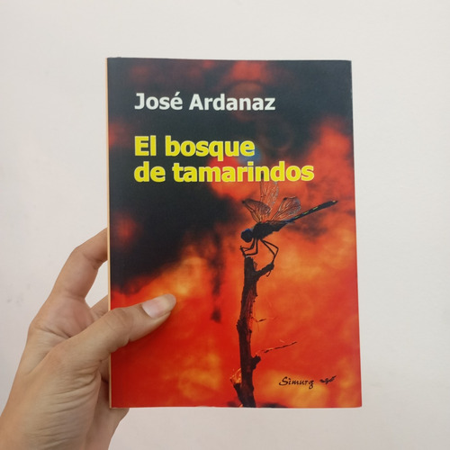 El Bosque De Tamarindos. José Ardanas. Simurg (Usado)