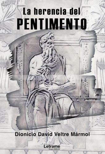 La Herencia Del Pentimento, De Dionicio David Veltre Mármol