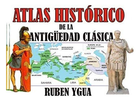 Libro: Atlas Histórico: De La Antigüedad Clasica (spanis&..