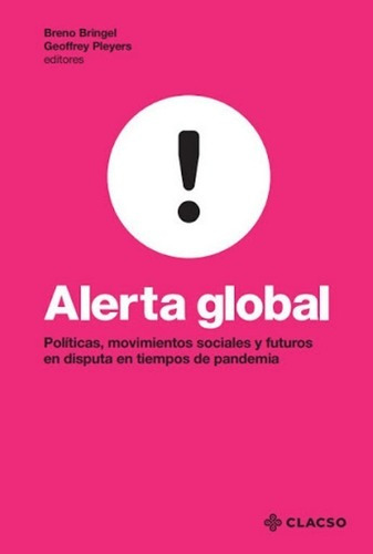 Alerta global, de Breno Bringel. Editorial Clacso, tapa blanda, edición 2020 en español