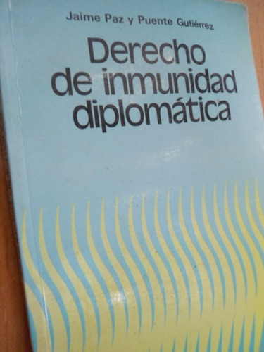 Derecho De Inmunidad Diplomática Jaime Paz Y Puente Gutiérre