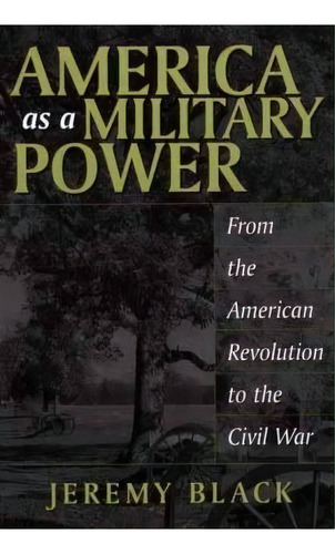 America As A Military Power, De Jeremy M. Black. Editorial Abc Clio, Tapa Blanda En Inglés