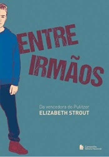 Entre Irmãos, De Strout, Elizabeth. Companhia Editora Nacional, Capa Mole Em Português