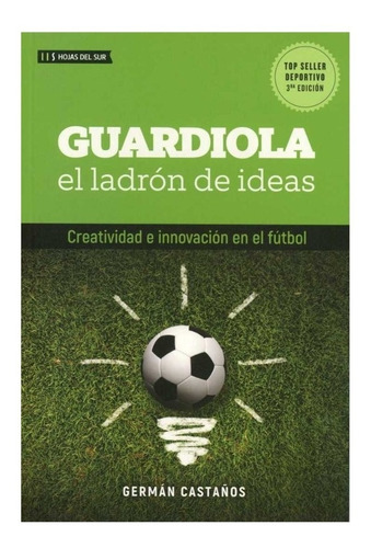 Guardiola El Ladrón De Ideas, Creatividad E Innovación