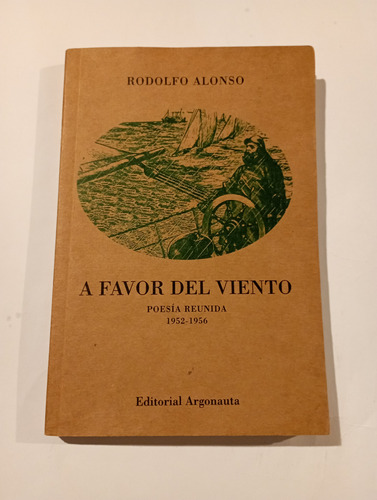 A Favor Del Viento - Poesía Reunida - Rodolfo Alonso