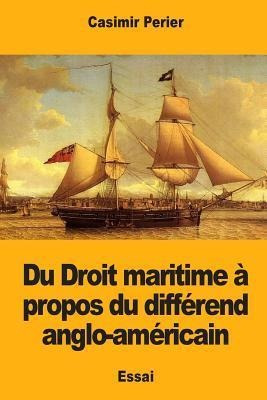 Du Droit Maritime Propos Du Diff Rend Anglo-am Ricain - C...