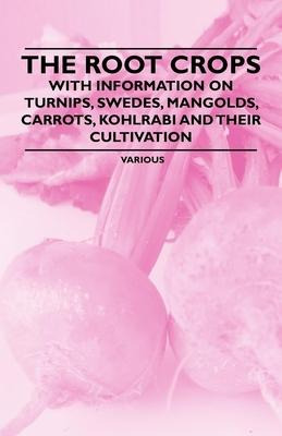 Libro The Root Crops - With Information On Turnips, Swede...