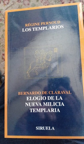 Los Templarios / Elogio De La Nueva Milicia Templaria&-.