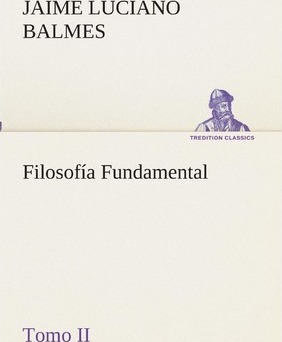 Libro Filosofia Fundamental, Tomo Ii - Jaime Luciano Balmes