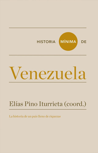 Historia Minima De Venezuela - Elias Pinto Iturrieta