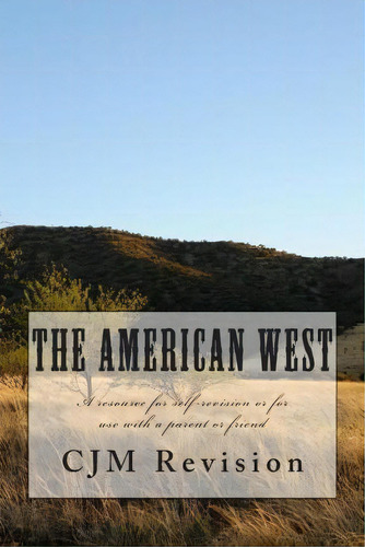 The American West, De C J M Revision. Editorial Createspace Independent Publishing Platform, Tapa Blanda En Inglés