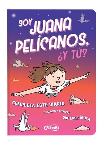 Libro Soy Juana Pelicanos ¿y Tú? - Catapulta