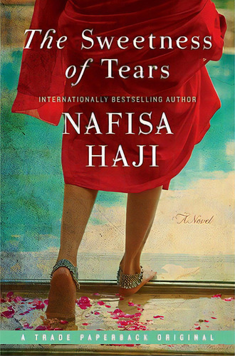 The Sweetness Of Tears, De Haji, Nafisa. Editorial William Morrow, Tapa Blanda En Inglés