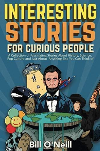 Interesting Stories For Curious People: A Collection Of Fasc