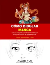 Comprar Como Dibujar Manga: La Guia Completa Para Aprender A Dibujar