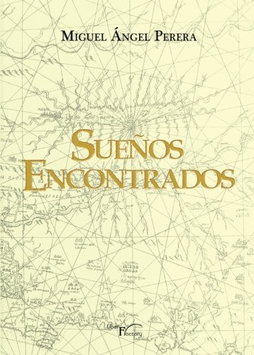 Sueños Encontrados -novela Historica-