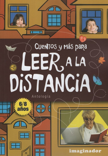 Cuentos Y Mas Para Leer A La Distancia 6-8 Años