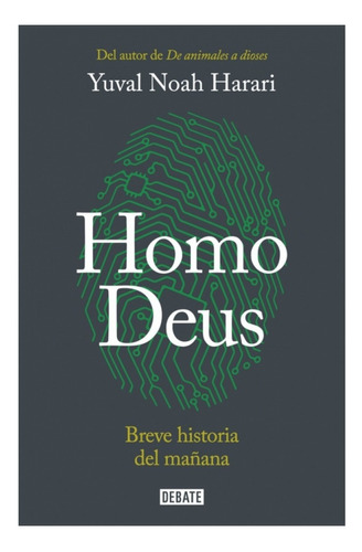 Homo Deus. Breve Historia Del Mañana - Harari Yuval - Libro