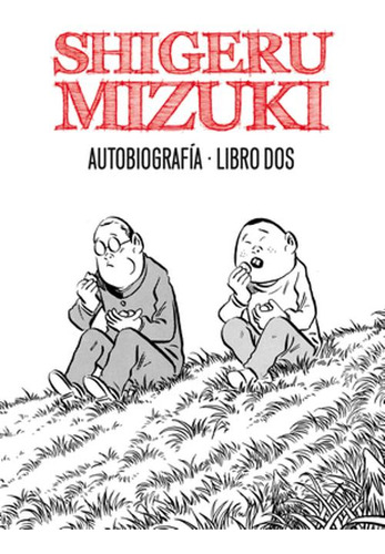 Libro Shigeru Mizuki. Autobiografía. Libro Dos