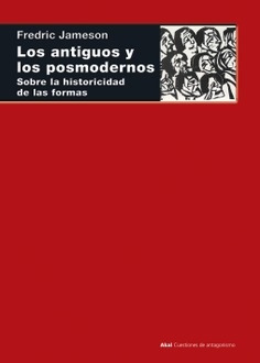 Antiguos Y Los Posmodernos - Fredric Jameson