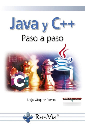 Java Y C++ Paso A Paso (manual Practico) / Borja Vázquez Cue