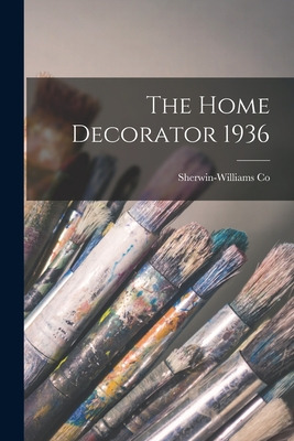 Libro The Home Decorator 1936 - Sherwin-williams Co