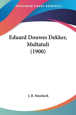 Libro Eduard Douwes Dekker, Multatuli (1900) - Meerkerk, ...