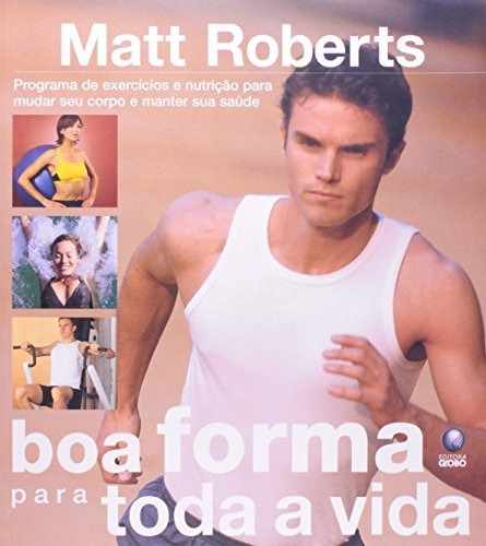 Libro Boa Forma Para Toda Vida De Matt Roberts Biblioteca Az
