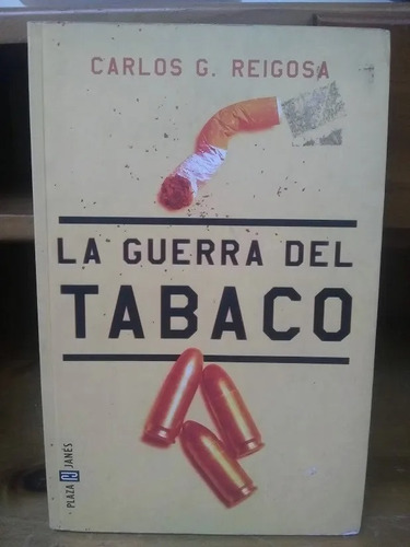 La Guerra Del Tabaco. Carlos G. Reigosa.