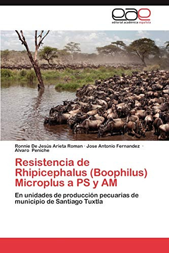 Resistencia De Rhipicephalus (boophilus) Microplus A Ps Y Am