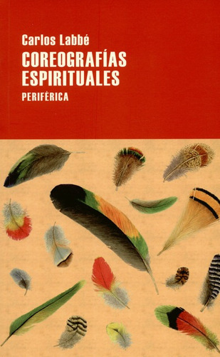 Coreografias Espirituales, De Labbé, Carlos. Editorial Periférica, Tapa Blanda, Edición 1 En Español, 2017