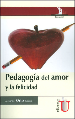 Pedagogía Del Amor Y La Felicidad